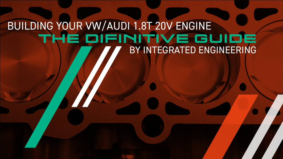 A Guide to Building Your VW/Audi 1.8T 20V Engine for High Horsepower